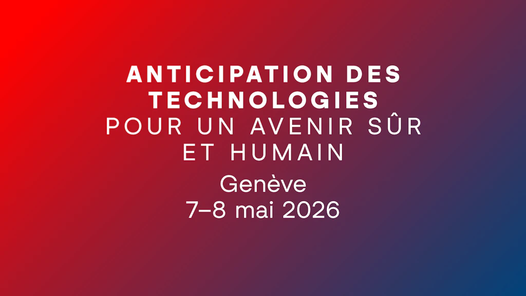 Sur l'image, on peut lire: Conférence: Anticipation des technologies – pour un avenir sûr et humain